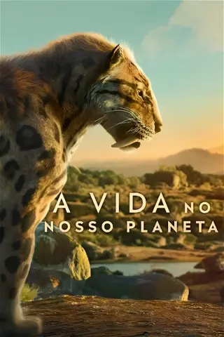 A Vida no Nosso Planeta – 1ª Temporada Completa