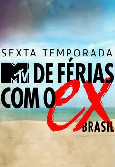De Férias com o Ex Brasil – 6ª Temporada