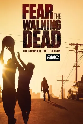 Fear the Walking Dead 1ª Temporada Completa