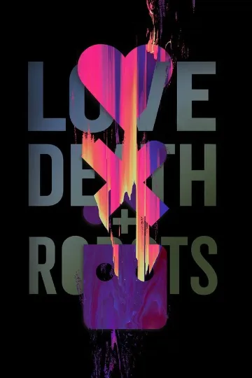 Love, Death & Robots – Todas as Temporadas Completas