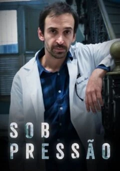 Sob Pressão 1ª Temporada Completa